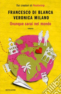 Ovunque sarai nel mondo libro di Milano Veronica; Di Blanca Francesco