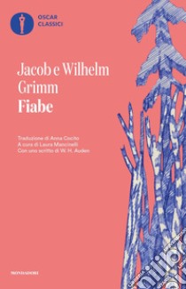 Fiabe libro di Grimm Jacob; Grimm Wilhelm; Mancinelli L. (cur.)