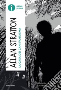 La casa dei cani fantasma libro di Stratton Allan