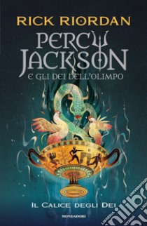 Il calice degli dei. Percy Jackson e gli dei dell'Olimpo libro di Riordan Rick; Grassi L. (cur.)