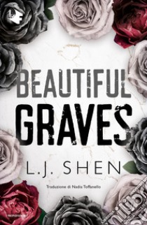 Beautiful graves libro di Shen L.J.