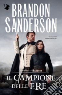 Il campione delle ere. Mistborn. Vol. 3 libro di Sanderson Brandon