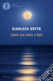 Come una notte a Bali libro di Gotto Gianluca