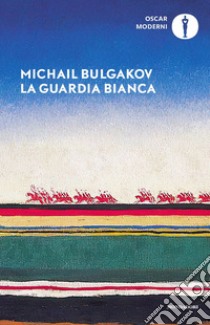 La guardia bianca libro di Bulgakov Michail