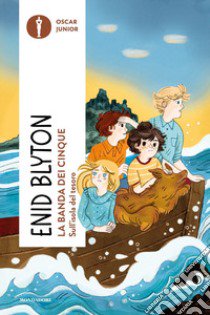 Sull'isola del tesoro. La banda dei cinque. Vol. 1 libro di Blyton Enid