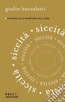 Siccità. Un paese alla frontiera del clima libro di Boccaletti Giulio