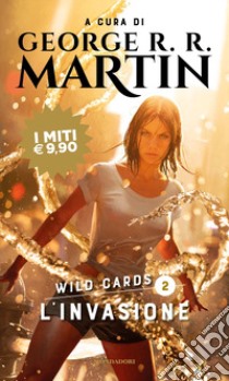 L'invasione. Wild Cards. Vol. 2 libro di Martin G. R. R. (cur.)