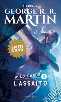 L'assalto. Wild Cards. Vol. 3 libro di Martin G. R. R. (cur.)