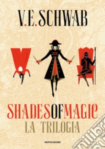 Shades of Magic. La trilogia libro di Schwab V. E.; Pinto R. (cur.); Merlo A. (cur.)