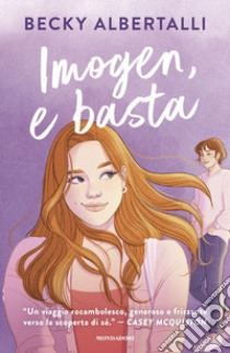 Imogen, e basta libro di Albertalli Becky