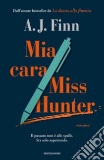 Mia cara Miss Hunter libro di Finn A. J.