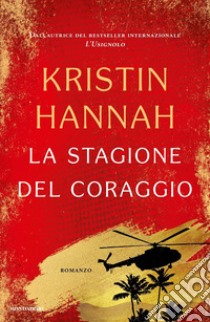La stagione del coraggio libro di Hannah Kristin