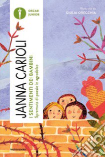 I sentimenti dei bambini. Spremuta di poesie in agrodolce libro di Carioli Janna