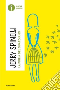 La figlia del guardiano libro di Spinelli Jerry