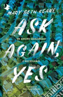 Ask again, yes libro di Keane Mary Beth