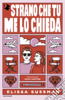 Strano che tu me lo chieda libro di Sussman Elissa