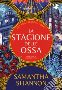 La stagione delle ossa. The bone season. Vol. 1 libro di Shannon Samantha