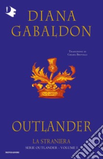 La straniera. Outlander. Vol. 1 libro di Gabaldon Diana