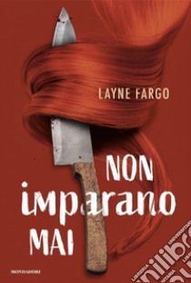 Non imparano mai libro di Fargo Layne