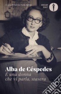 È una donna che vi parla, stasera libro di De Céspedes Alba; Babini V. P. (cur.)