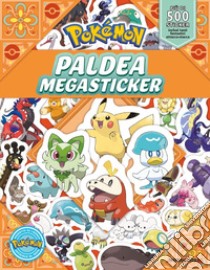 Pokémon. Paldea megasticker. Ediz. illustrata libro