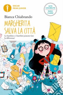 Margherita salva la città. Ediz. ad alta leggibilità libro di Chiabrando Bianca