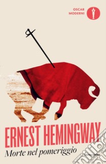 Morte nel pomeriggio libro di Hemingway Ernest; Pivano F. (cur.)