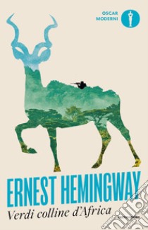 Verdi colline d'Africa libro di Hemingway Ernest