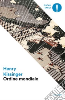 Ordine mondiale libro di Kissinger Henry