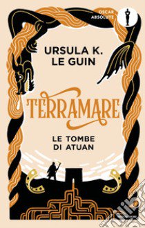 Terramare. Le Tombe di Atuan libro di Le Guin Ursula K.