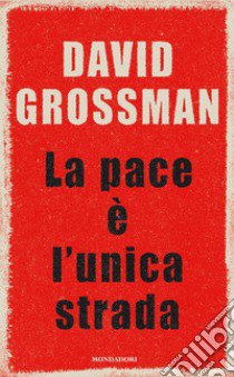 La pace è l'unica strada libro di Grossman David