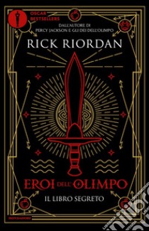 Il libro segreto. Eroi dell'Olimpo libro di Riordan Rick