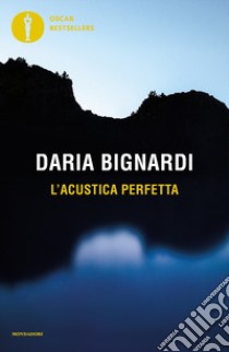 L'acustica perfetta libro di Bignardi Daria