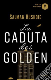 La caduta dei Golden libro di Rushdie Salman