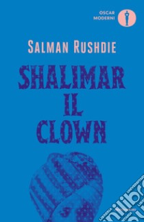 Shalimar il clown libro di Rushdie Salman