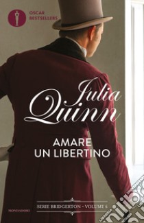 Amare un libertino. Serie Bridgerton. Vol. 6 libro di Quinn Julia