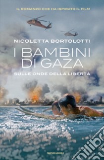 I bambini di Gaza. Sulle onde della libertà libro di Bortolotti Nicoletta