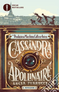 La prodigiosa macchina cattura anime di Cassandra Apollinaire libro di Perrucci Lucia