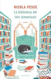 La biblioteca dei libri dimenticati libro di Pesce Nicola