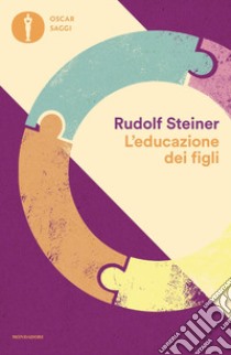 L'educazione dei figli libro di Steiner Rudolf; Chiantelli G. (cur.)