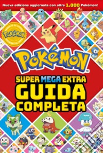 Pokémon. Super mega extra guida completa libro