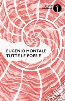 Tutte le poesie libro di Montale Eugenio