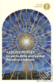 Le porte della percezione-Paradiso e inferno libro di Huxley Aldous