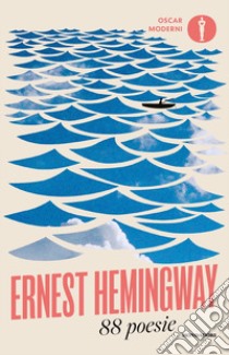 88 poesie libro di Hemingway Ernest; Mantovani V. (cur.)