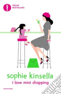 I love mini shopping libro di Kinsella Sophie