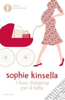 I love shopping per il baby libro di Kinsella Sophie