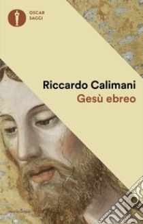 Gesù ebreo libro di Calimani Riccardo