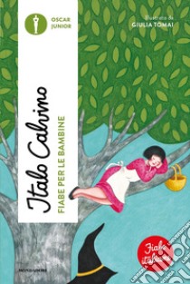 Fiabe per le bambine. Fiabe italiane libro di Calvino Italo