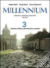 Millennium. Letteratura, antologia, autori latini. libro di Diotti Angelo, Dossi Sergio, Signoracci Franco