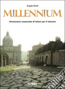 Millennium. Versionario essenziale di latino per i libro di Diotti Angelo